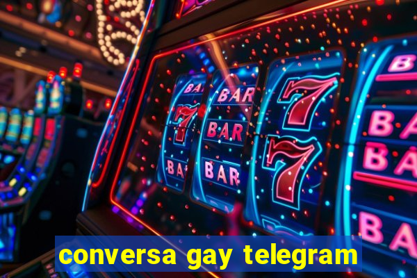 conversa gay telegram